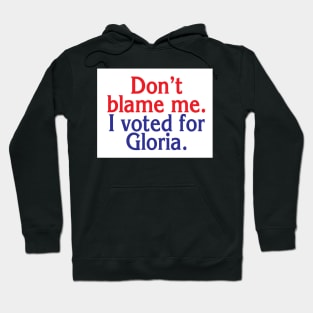 I Voted For Gloria Hoodie